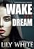 Wake to Dream
