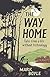 The Way Home: Tales from a ...
