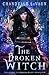 The Broken Witch (The Coven: Elemental Magic)