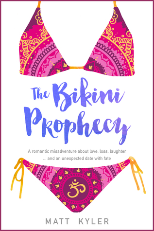 The Bikini Prophecy: A memoir about love, loss, laughter ... and an unexpected date with fate.