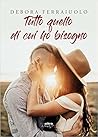 Tutto quello di cui ho bisogno by Debora Ferraiuolo