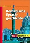 Romanische Sprachgeschichte Romanische Sprachgeschichte