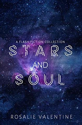 Stars and Soul: A Sci-fi Flash Fiction Collection (Kindle Edition)