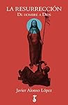 La resurrección: ...