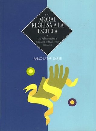 La moral regresa a la escuela: Una reflexión sobre la ética laica en la educación mexicana