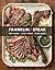 Franklin Steak: Dry-Aged. Live-Fired. Pure Beef. [A Cookbook]