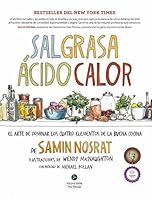 Sal, grasa, ácido, calor: El arte de dominar los cuatro elementos de la buena cocina
