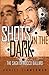 Shots In The Dark: The Saga...