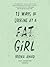 13 Ways of Looking at a Fat Girl by Mona Awad 13 Ways of Looking at a Fat Girl by Mona Awad