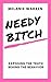 Needy Bitch: Exposing The T...
