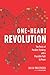 One-Heart Revolution; The Perils of Positive Thinking and a P... by Julia Indichova