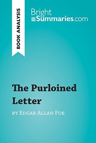 The Purloined Letter by Edgar Allan Poe (Book Analysis): Detailed Summary, Analysis and Reading Guide (BrightSummaries.com)