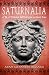 Saturnalia: A Tale of Wickedness and Redemption in Ancient Rome