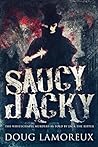 Saucy Jacky: The Whitechapel Murders As Told By Jack The Ripper