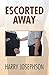 Escorted Away