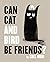 Can Cat and Bird Be Friends?