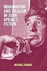 Imagination and Idealism in John Updike's Fiction (Mind and American Literature)