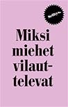 Miksi miehet vilauttelevat?  by Caroline Hainer