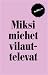 Miksi miehet vilauttelevat? : Selitys