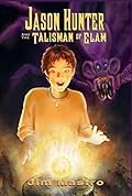 Jason Hunter and the Talisman of Elam