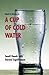 A Cup of Cold Water by Lloyd D. Grimm Jr.