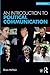An Introduction to Political Communication (Communication and Society)