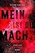 Mein ist die Macht