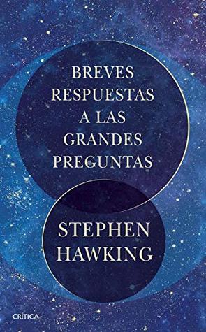 Portada de Breves respuestas a las grandes preguntas, de Stephen W. Hawking