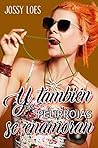 Y también las pelirrojas se enamoran by Jossy Loes