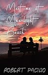 Meet Me at Moonlight Beach Meet Me at Moonlight Beach
