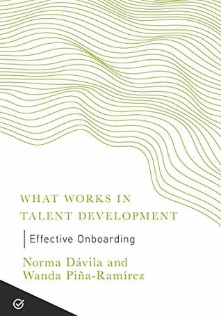 Effective Onboarding (What Works in Talent Development series)