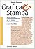 Grafica & stampa: Notizie storiche e informazioni tecniche per chi stampa e per chi fa stampare