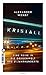 Kristall: Eine Reise in die...