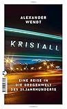 Kristall: Eine Reise in die Drogenwelt des 21. Jahrhunderts (German Edition)