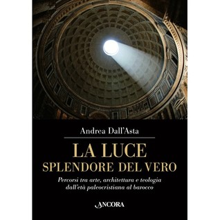 La luce, splendore del vero.
