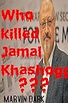 Who killed Jamal Khashoggi: the whole story