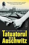 Tatuatorul de la Auschwitz by Heather   Morris