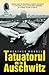 Tatuatorul de la Auschwitz by Heather   Morris