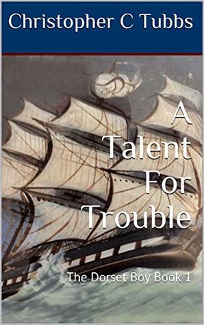 A Talent For Trouble (The Dorset Boy #1)