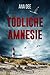 Tödliche Amnesie by Ana Dee