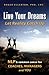 Live Your Dreams: Let Reality Catch Up