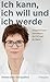 Ich kann, ich will und ich werde: Annegret Kramp-Karrenbauer, die CDU und die Macht (German Edition)