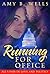 Running for Office: All's Fair in Love and Politics Book Two