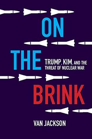 On the Brink: Trump, Kim, and the Threat of Nuclear War (Hardcover)