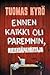 Ennen kaikki oli paremmin, Mielensäpahoittaja by Tuomas Kyrö