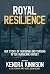 Royal Resilience by Kendra Kinnison