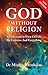 God Without Religion: An Al...