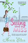 Swing and a Miss by Aven Ellis