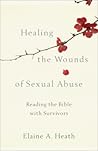 Healing the Wounds of Sexual Abuse by Elaine A. Heath
