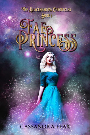 Fae Princess (The Blackshadow Chronicles, #1)